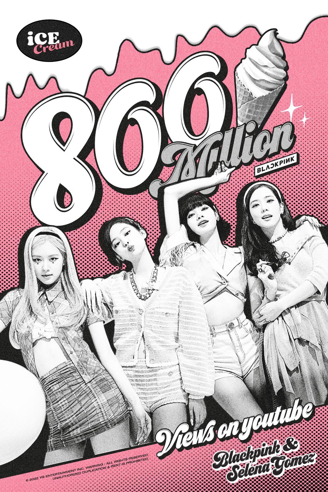 221130 BLACKPINK ‘Ice Cream (with Selena Gomez)’ M/V hits 800 MILLION